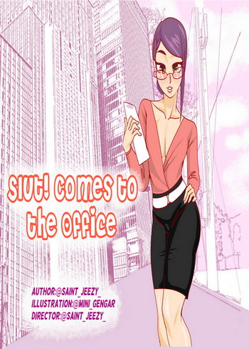 Slut! Comes To The Office
